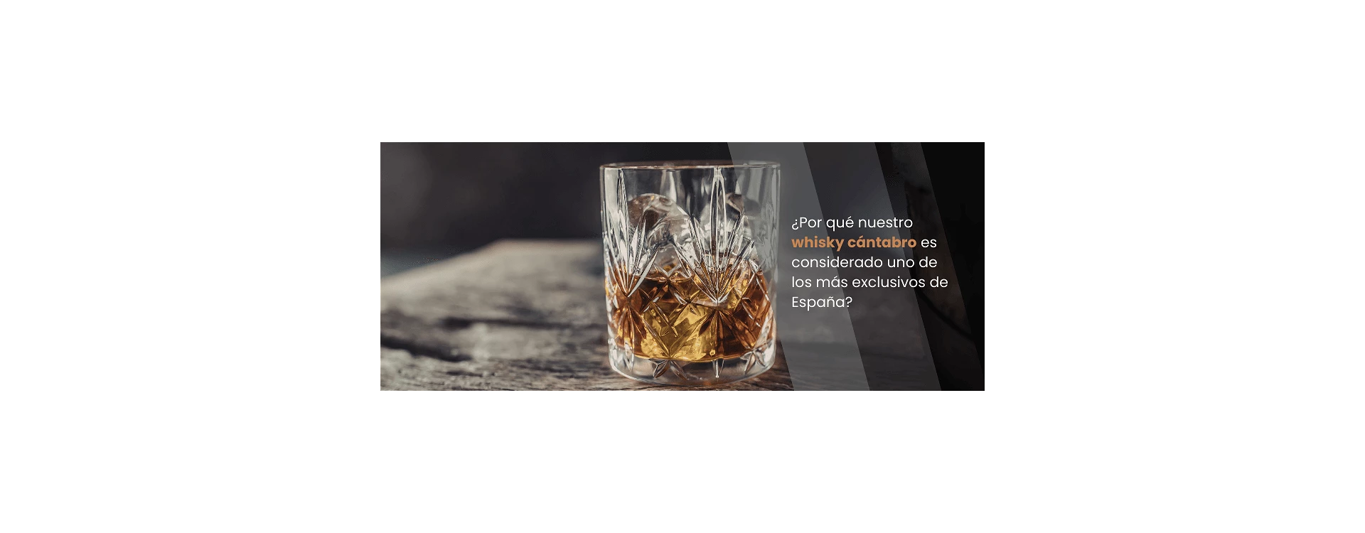 ¿Por qué nuestro whisky cántabro es considerado uno de los más exclusivos de España?